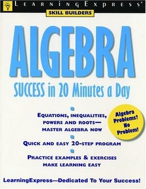 Algebra Success in 20 Minutes a Day by LearningExpress