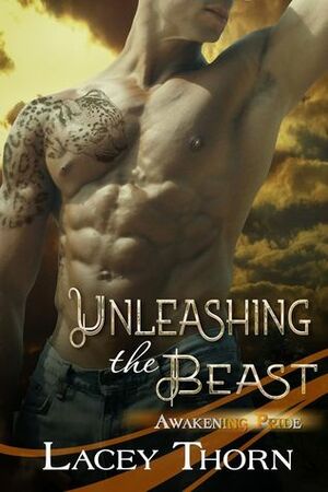 Unleashing the Beast by Lacey Thorn