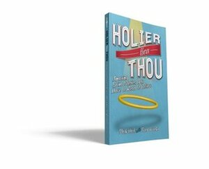 Holier than Thou by Greg Iwinski, Mark Hart