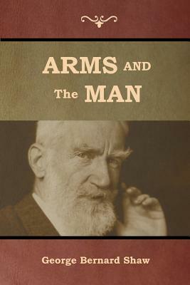 Arms and the Man by George Bernard Shaw