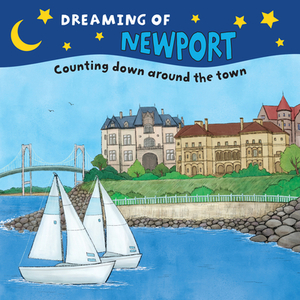 Dreaming of Newport: Counting Down Around the Town by Gretchen Everin