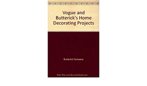 Vogue and Butterick's Home Decorating Projects by Vogue Knitting