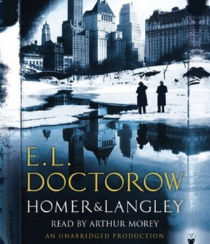 Homer & Langley by E.L. Doctorow