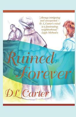 Ruined Forever: A Pride and Prejudice Variation by D.L. Carter