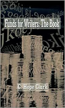 Funds for Writers: The Book by C. Hope Clark