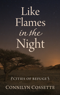 Like Flames in the Night by Connilyn Cossette