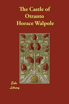 The Castle of Otranto by Horace Walpole