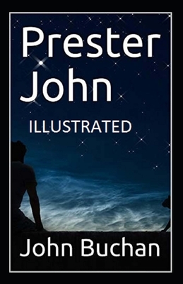 Prester John Illustrated by John Buchan
