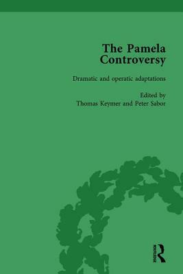 The Pamela Controversy Vol 6: Criticisms and Adaptations of Samuel Richardson's Pamela, 1740-1750 by John Mullan, Tom Keymer, Peter Sabor