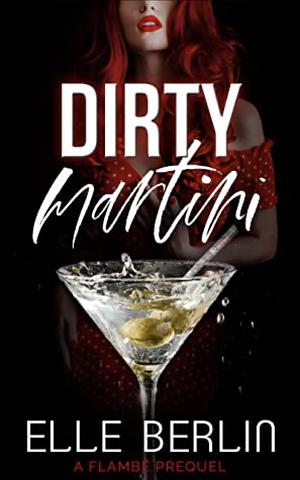 Dirty Martini by Elle Berlin