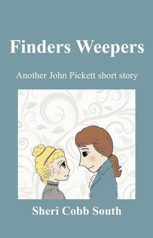 Finders Weepers: Another John Pickett short story by Sheri Cobb South