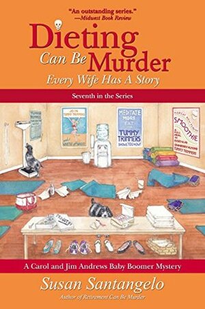 Dieting Can Be Murder: Every Wife Has a Story by Susan Santangelo