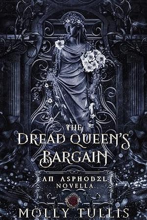 The Dread Queen's Bargain by Molly Tullis