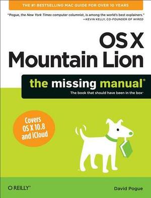 OS X Mountain Lion: The Missing Manual by David Pogue