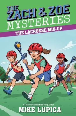 The Lacrosse Mix-Up by Mike Lupica