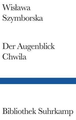 Chwila / Der Augenblick by Wisława Szymborska, Karl Dedecius