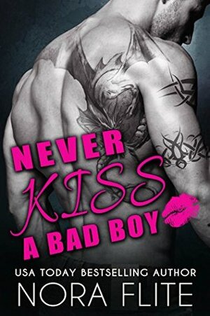 Never Kiss a Bad Boy by Nora Flite