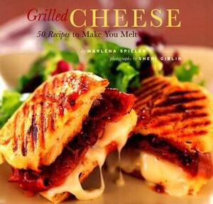 Grilled Cheese: 50 Recipes to Make You Melt by Sheri Giblin, Marlena Spieler