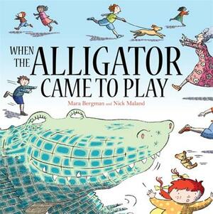 When the Alligator Came to Play by Mara Bergman