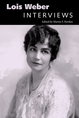 Lois Weber: Interviews by 