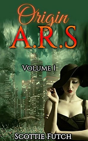 Origin A.R.S: Volume 1 by Scottie Futch