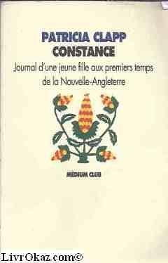 Constance, journal d'une jeune fille aux premiers temps de la Nouvelle-Angleterre by Patricia Clapp, Patricia Clapp