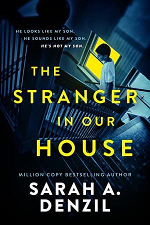 The Stranger in Our House by Sarah A. Denzil