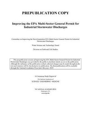 Improving the EPA Multi-Sector General Permit for Industrial Stormwater Discharges by Division on Earth and Life Studies, National Academies of Sciences Engineeri, Water Science and Technology Board