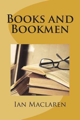 Books and Bookmen by Ian Maclaren