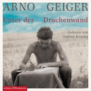 Unter der Drachenwand by Arno Geiger