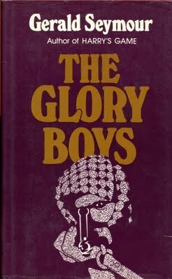 The Glory Boys by Gerald Seymour