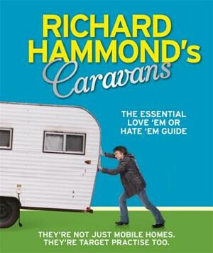 Richard Hammond's Caravans: The Essential Love'em by Richard Hammond