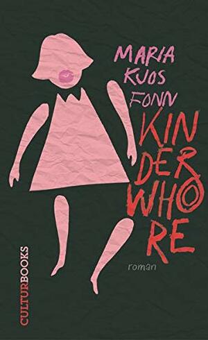 Kinderwhore by Maria Kjos Fonn