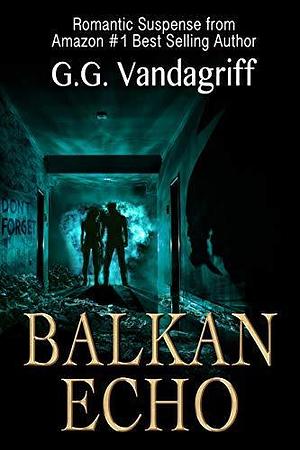 Balkan Echo by G.G. Vandagriff, G.G. Vandagriff