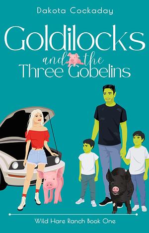 Goldilocks and the Three Gobelins by Dakota Cockaday