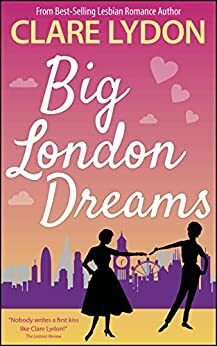 Big London Dreams by Clare Lydon