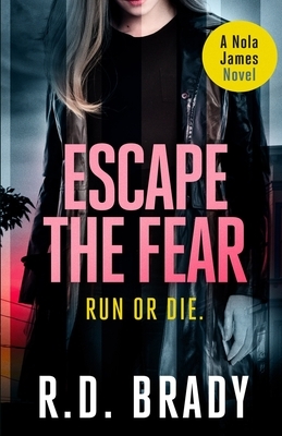 Escape the Fear by R.D. Brady