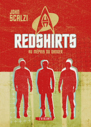 Redshirts - Au mépris du danger by John Scalzi