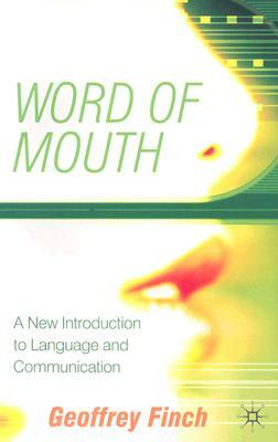 Word of Mouth: A New Introduction to Language and Communication by Geoffrey Finch