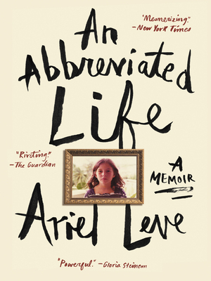 An Abbreviated Life: A Memoir by Ariel Leve