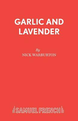 Garlic and Lavender by Nick Warburton