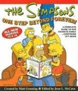 The Simpsons One Step Beyond Forever: A Complete Guide to Our Favorite Family...Continued Yet Again by Matt Groening