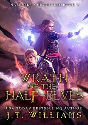 Wrath of the Half-Elves by J.T. Williams