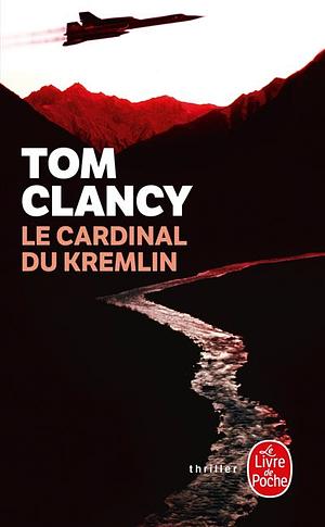 Le Cardinal Du Kremlin by Tom Clancy