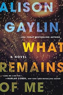 What Remains of Me by Alison Gaylin