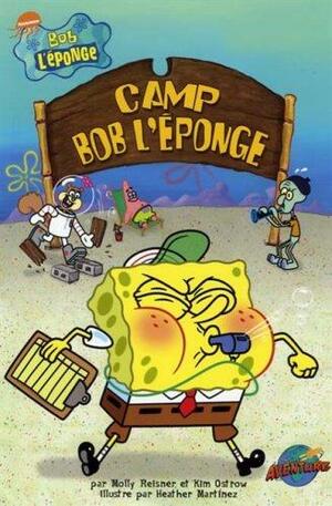 Camp Bob L'éponge by Heather Martinez, Kim Ostrow, Molly Reisner, Molly Reisner