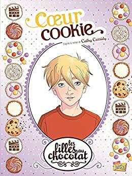 Les filles au chocolat - Tome 6 - Cœur Cookie by Véronique Grisseaux