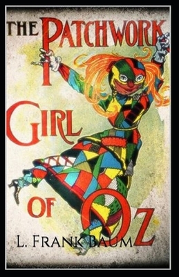 The Patchwork Girl of Oz Annotated by L. Frank Baum