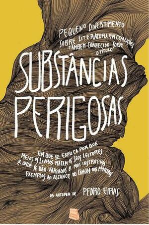 Substâncias Perigosas by Pedro Eiras