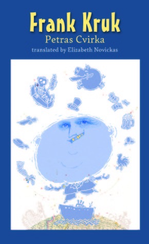 Frank Kruk: Or, the Undertaker Pranas Krukelis (Volume 1) by David Povilaitis, Petras Cvirka, Elizabeth Novickas